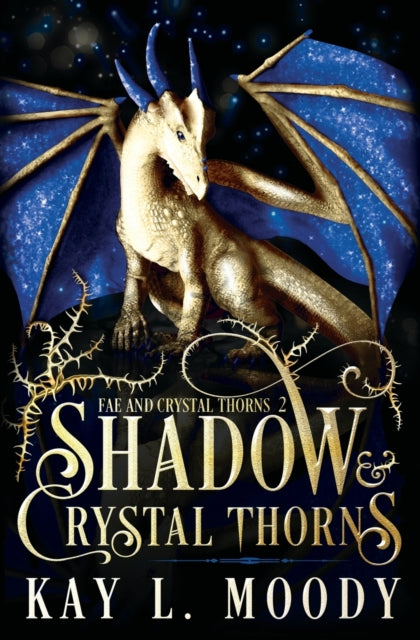Book cover of: Shadow and Crystal Thorns. By: Kay L. Moody