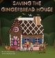 Book cover of: Saving the Gingerbread House. By: Lois Wickstrom