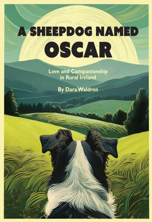 Sheepdog Named Oscar, Love, Loss, and Interspecies Companionship in Rural Ireland