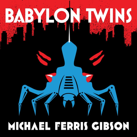 Book cover of: Babylon Twins. By: M. F. Gibson