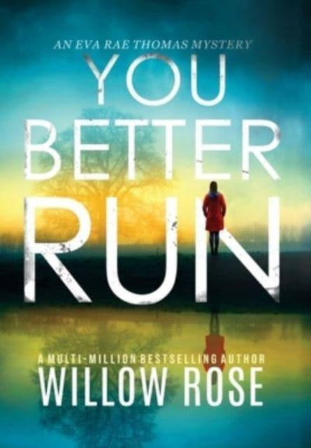 Book cover of: You Better Run. By: Willow Rose