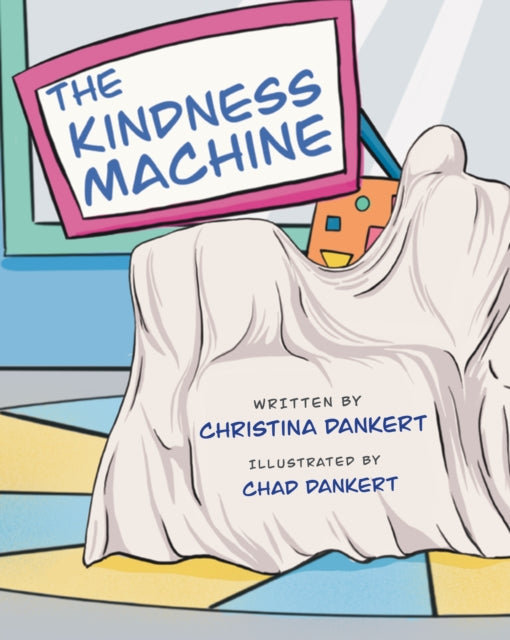 Book cover of: Kindness Machine. By: Christina Dankert