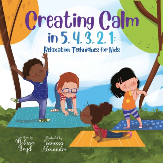 Book cover of: Creating Calm in 5, 4, 3, 2, 1. By: Melissa Boyd