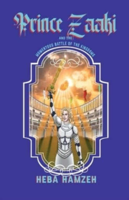 Book cover of: Prince Zaaki and the Momentous Battle of the Kingdoms. By: Heba Hamzeh
