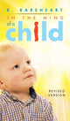 Book cover of: In the Mind of a Child. By: K. Rareheart