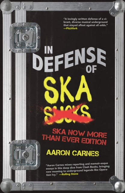 Book cover of: In Defense of Ska: The Ultimate & Expanded Edition. By: Aaron Carnes