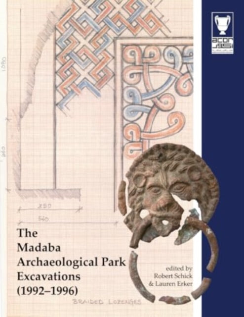 Book cover of: Madaba Archaeological Park Excavations (1992-1996). By: Robert Schick