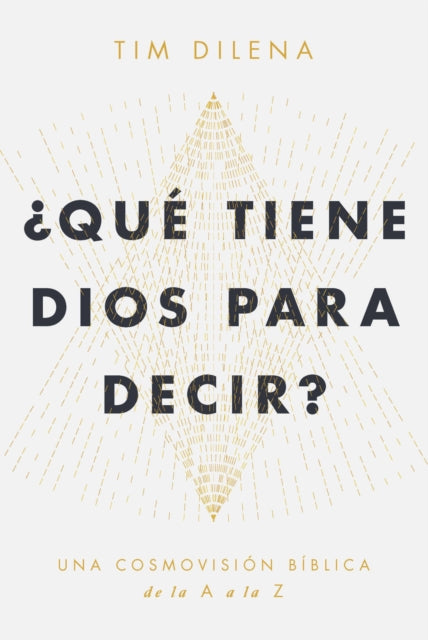 Book cover of: QU TIENE DIOS PARA DECIR?. By: Tim Dilena