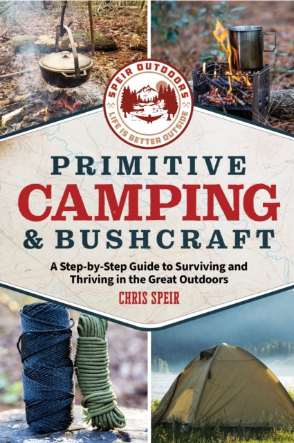 Book cover of: Primitive Camping and Bushcraft (Speir Outdoors). By: Chris Speir