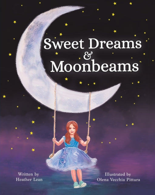 Book cover of: Sweet Dreams & Moonbeams. By: Heather Lean