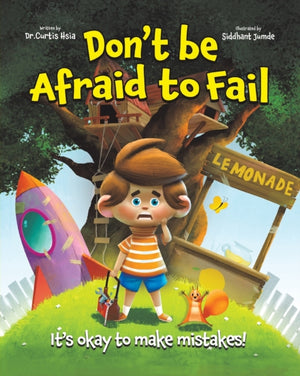Don't Be Afraid to Fail, It's Okay to Make Mistakes