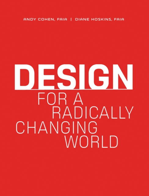Book cover of: Design for a Radically Changing World. By: Andy Cohen