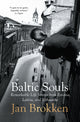 Baltic Souls, remarkable life stories from Estonia, Latvia, and Lithuania 9781957363943 Jan Brokken