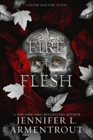Fire in the Flesh, A Flesh and Fire Novel