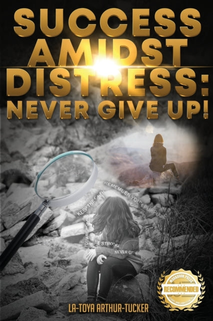 Book cover of: Success Amidst Distress. By: La-Toya Arthur-Tucker