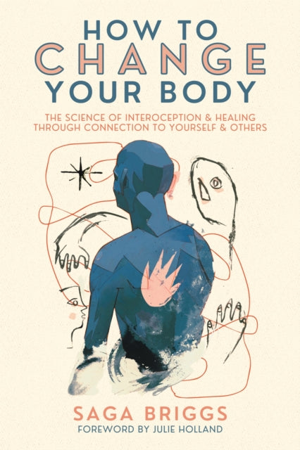 Book cover of: How to Change Your Body. By: Saga Briggs