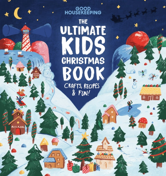 Book cover of: Good Housekeeping The Ultimate Kids Christmas Book. By: Good Housekeeping