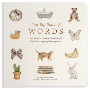 Our Big Book of Words, A Collection of 100+ Foundational Words for Language Development
