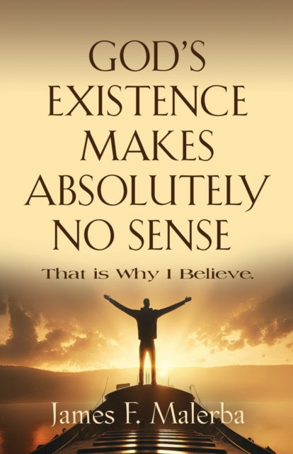 Book cover of: God's Existence Makes Absolutely No Sense