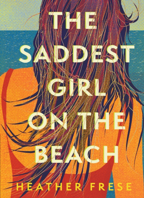 Book cover of: Saddest Girl on the Beach. By: Heather Frese