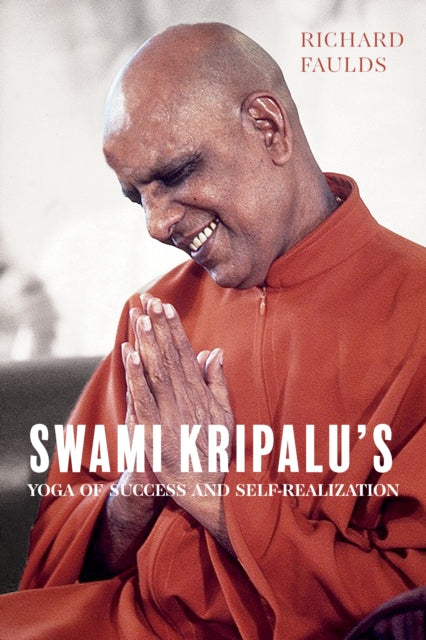 Swami Kripalu’s Yoga of Success and Self-Realization