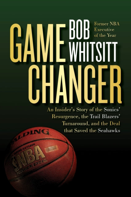 Book cover of: Game Changer. By: Bob Whitsitt