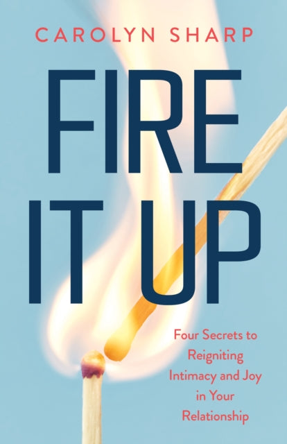 Book cover of: Fire It Up. By: Carolyn Sharp