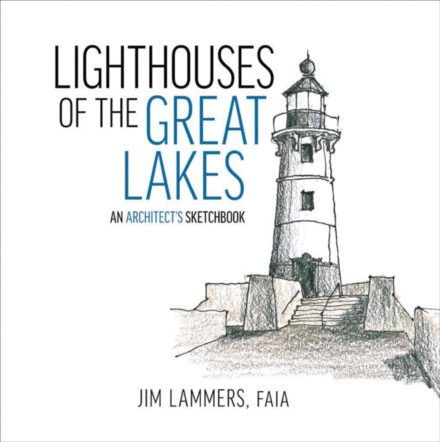 Book cover of: Lighthouses of the Great Lakes. By: Jim Lammers