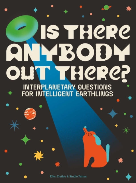 Is There Anybody Out There?, Interplanetary Questions for Intelligent Earthlings 9781962098236 Ellen Duthie