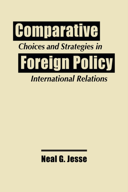 Book cover of: Comparative Foreign Policy. By: Neal G. Jesse