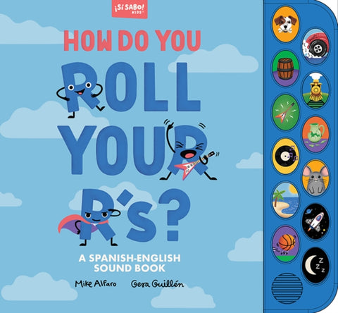 How Do You Roll Your R's?, A Spanish-English Vocabulary and Sound Book for Kids 2-5