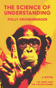 Book cover of: Science of Understanding. By: Polly Kronenberger