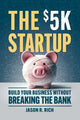 Book cover of: $5K Startup