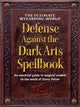 Ultimate Wizarding World Defense Against the Dark Arts Spellbook