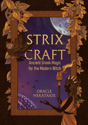 Strix Craft, Ancient Greek Magic for the Modern Witch
