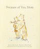 Book cover of: Because of You, Mom