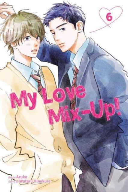 Book cover of: My Love Mix-Up!, Vol. 6. By: Wataru Hinekure