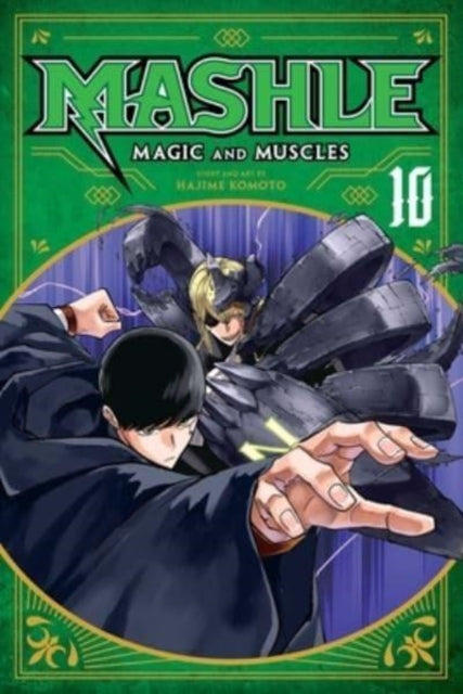 Book cover of: Mashle: Magic and Muscles, Vol. 10. By: Hajime Komoto