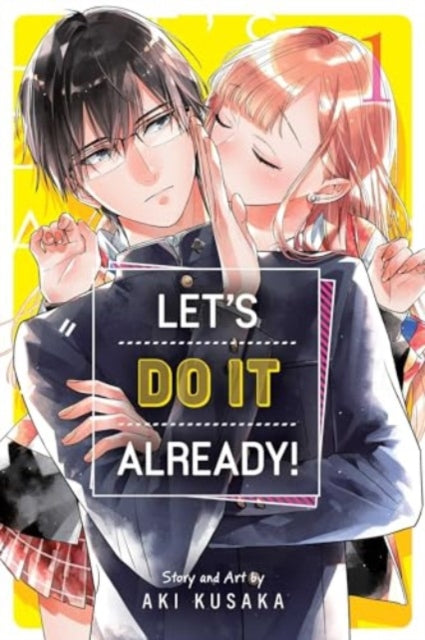 Book cover of: Let's Do It Already!, Vol. 1. By: Aki Kusaka