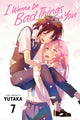 Book cover of: I Wanna Do Bad Things with You, Vol. 7