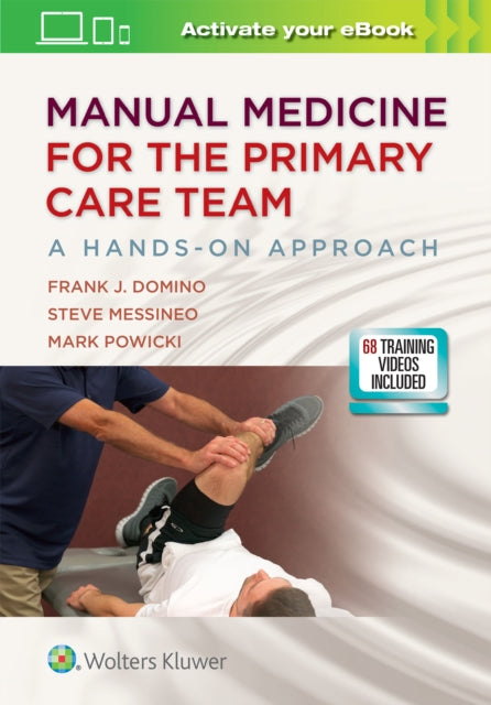 Book cover of: Manual Medicine for the Primary Care Team:  A Hands-On Approach. By: Dr. Frank J. Domino MD
