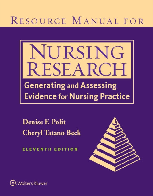 Resource Manual for Nursing Research, Generating and Assessing Evidence for Nursing Practice 9781975112264 Denise Polit