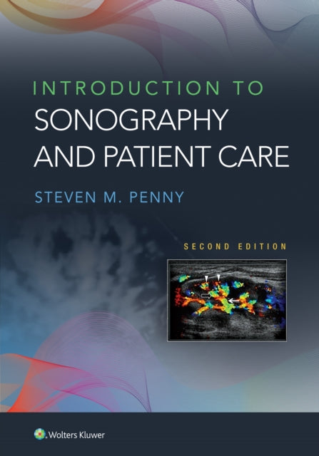 Book cover of: Introduction to Sonography and Patient Care. By: Steven M. Penny M.A.  RT (R)  RDMS