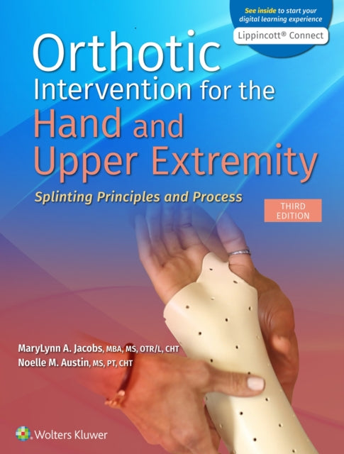 Book cover of: Orthotic Intervention for the Hand and Upper Extremity. By: MaryLynn Jacobs