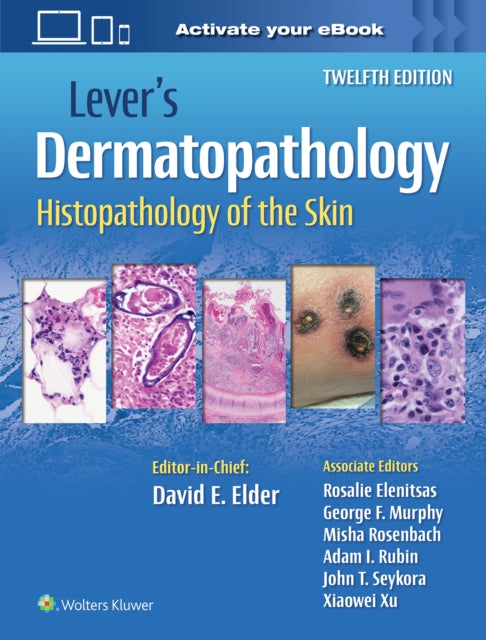 Book cover of: Lever's Dermatopathology: Histopathology of the Skin. By: David E. Elder