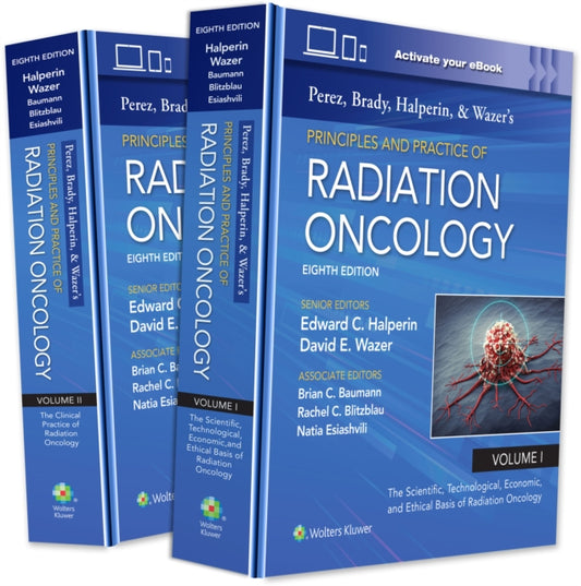 Book cover of: Perez, Brady, Halperin, and Wazer's Principles and Practice of Radiation Oncology