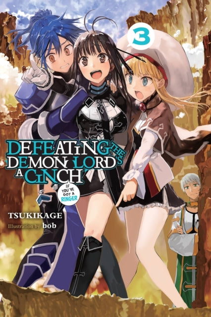 Book cover of: Defeating the Demon Lord's a Cinch (If You've Got a Ringer), Vol. 3. By: Tsukikage