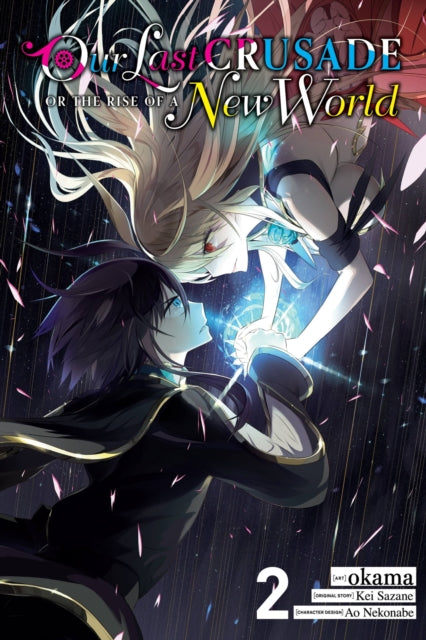 Book cover of: Our Last Crusade or the Rise of a New World, Vol. 2 (manga). By: Kei Sazane