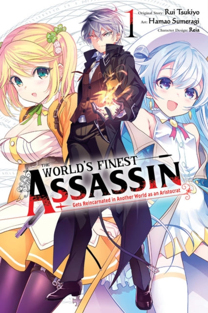 Book cover of: World's Finest Assassin Gets Reincarnated in Another World as an Aristocrat, Vol. 1 (manga). By: Rui Tsukiyo