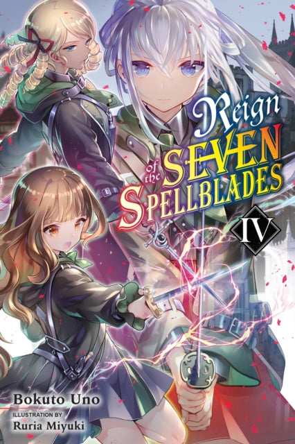 Book cover of: Reign of the Seven Spellblades, Vol. 4 (light novel). By: 宇野朴人